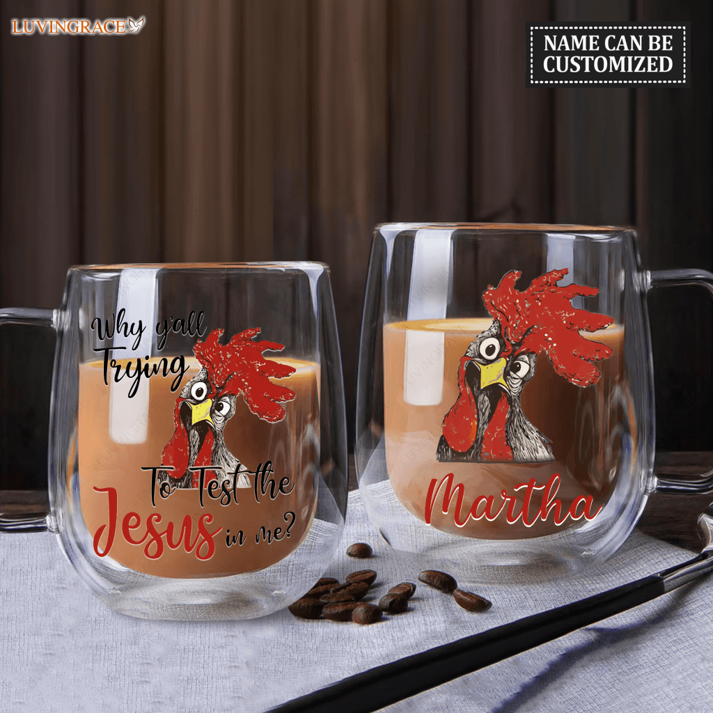 Why Yall Trying To Test The Jesus In Me Personalized Doubled-Wall Glass Mug